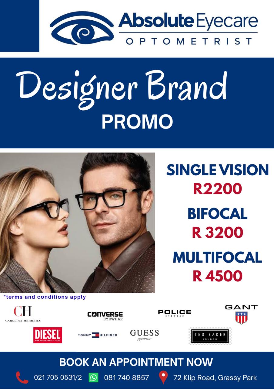 Absolute Eyecare Designer Brand Promo. Single vision R2200, bifocal R3200, multifocal R4500. Terms and conditions apply. Grassy Park: 72 Klip Road, WhatsApp 081 740 8857.